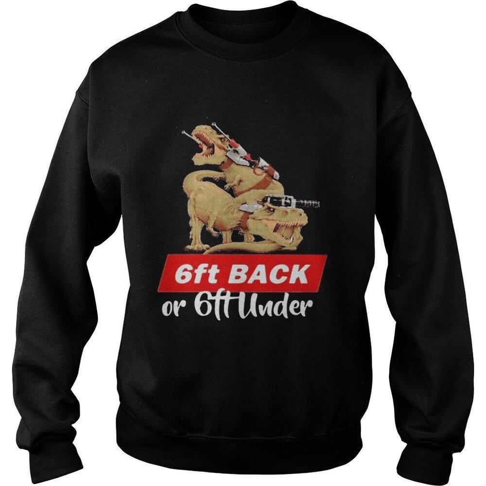 Dinosaurs 6Ft Back Or 6Ft Under Shirt